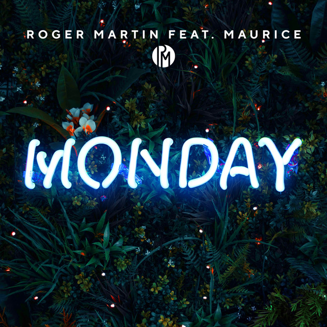 Roger Martin – Monday feat. Maurice